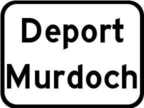 Deport Murdoch design for "Deport Murdoch" sticker